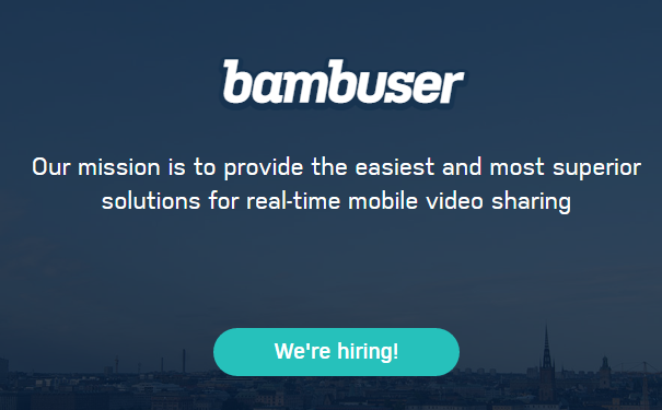 B2B移动视频直播平台Bambuser获得150万美元新一轮融资